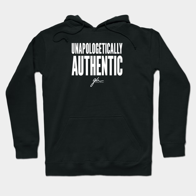 Unapologetically Authentic Hoodie by marketingwithgeorge